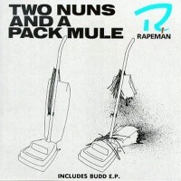 Rapeman - Two Nuns And a Pack Mule