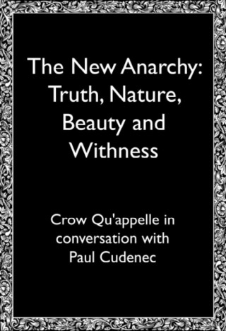 The New Anarchy: Truth, Nature, Beauty and Withness