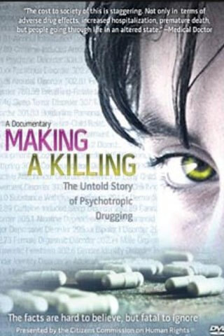 Making a Killing: The Untold Story of Psychotropic Drugging