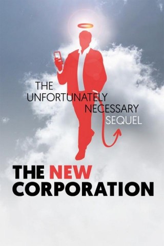 The New Corporation: The Unfortunately Necessary Sequel