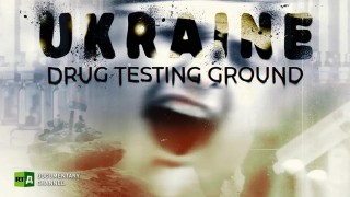 Ukraine: Drug Testing Ground