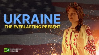 Ukraine - The Everlasting Present