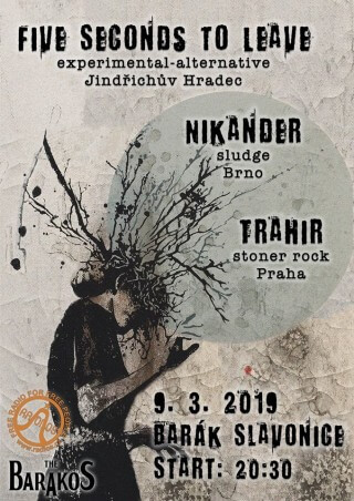 Koncert Five Seconds To Leave, Nikander, Trahir - The Barakos, Slavonice - 09.03.2019