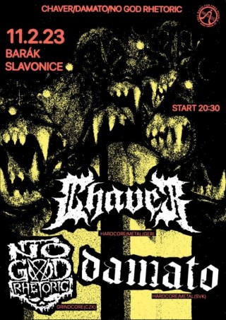 Koncert CHAVER + NO GOD RHETORIC + DAMATO - Slavonice The Barakos 11.02.2023